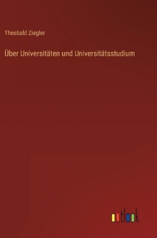 Cover of Über Universitäten und Universitätsstudium