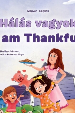 Cover of I am Thankful (Hungarian English Bilingual Children's Book)
