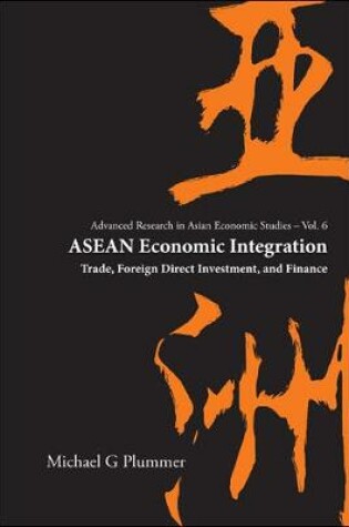 Cover of Asean Economic Integration: Trade, Foreign Direct Investment, And Finance