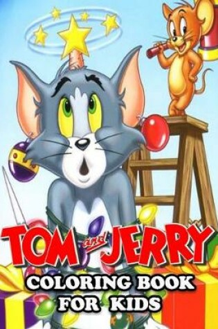 Cover of Tom and Jerry Coloring Book for Kids