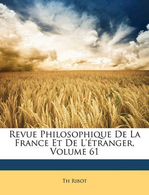 Book cover for Revue Philosophique de La France Et de L'Etranger, Volume 61