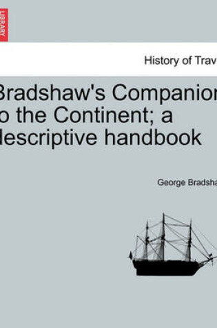 Cover of Bradshaw's Companion to the Continent; A Descriptive Handbook