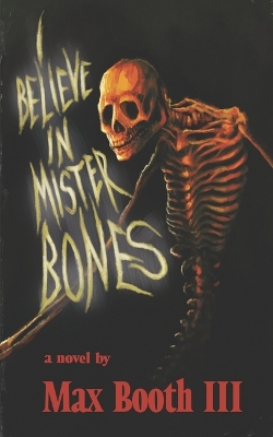 Book cover for I Believe in Mister Bones