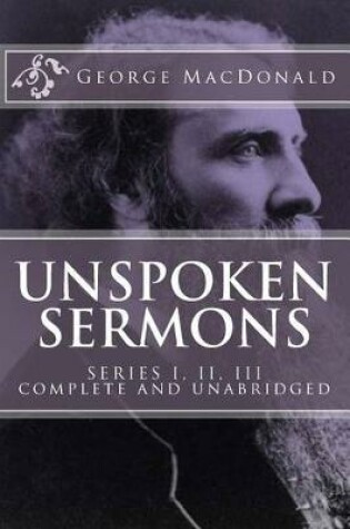 Cover of Unspoken Sermons, Series 1, 2, 3 [I, II, III] (Complete and Unabridged, with an Index)