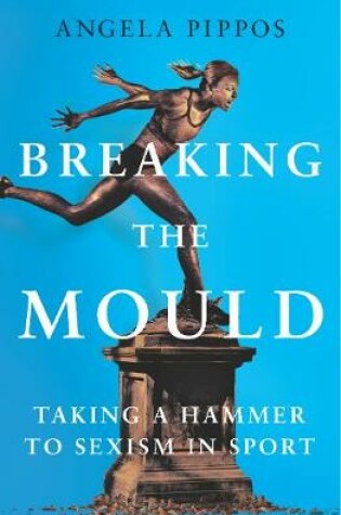 Cover of Breaking the Mould