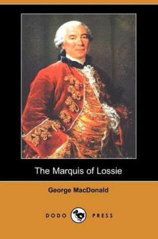 Cover of The Marquis of Lossie (Dodo Press)