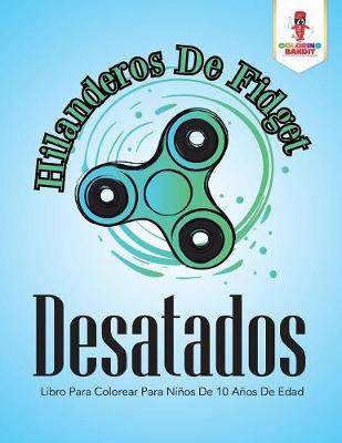 Book cover for Hilanderos De Fidget Desatados