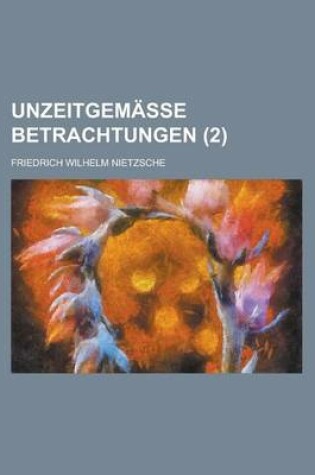 Cover of Unzeitgemasse Betrachtungen (2)