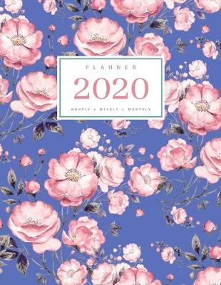 Book cover for Planner 2020 Hourly Weekly Monthly