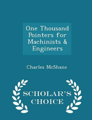 Book cover for One Thousand Pointers for Machinists & Engineers - Scholar's Choice Edition