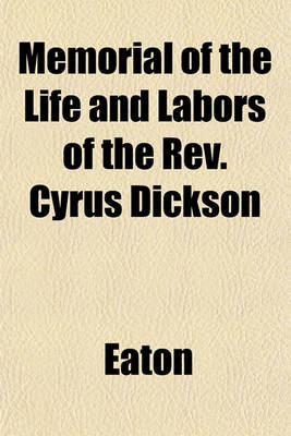 Book cover for Memorial of the Life and Labors of the REV. Cyrus Dickson