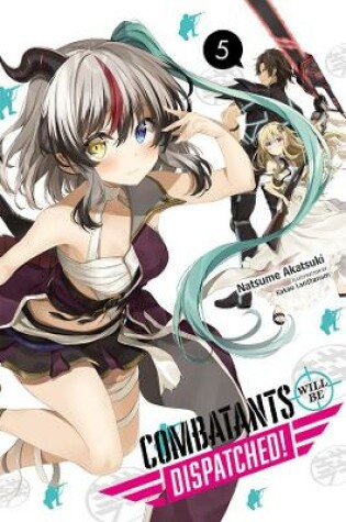 Cover of Combatants Will Be Dispatched!, Vol. 5 (light novel)