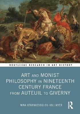 Cover of Art and Monist Philosophy in Nineteenth Century France From Auteuil to Giverny