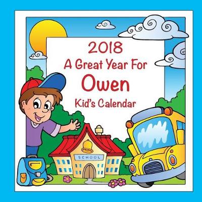 Book cover for 2018 - A Great Year for Owen Kid's Calendar