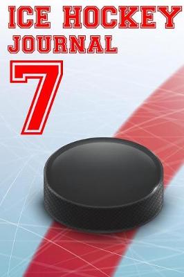 Book cover for Ice Hockey Journal 7
