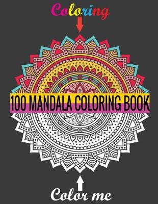 Book cover for Coloring Color Me 100 Mandala Coloring Book