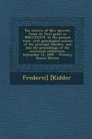Cover of The History of New Ipswich, from Its First Grant in MDCCXXXVI, to the Present Time