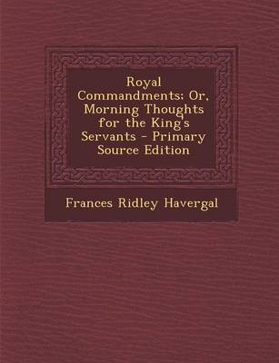 Book cover for Royal Commandments; Or, Morning Thoughts for the King's Servants - Primary Source Edition