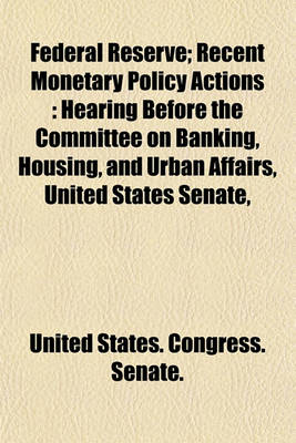 Book cover for Federal Reserve; Recent Monetary Policy Actions