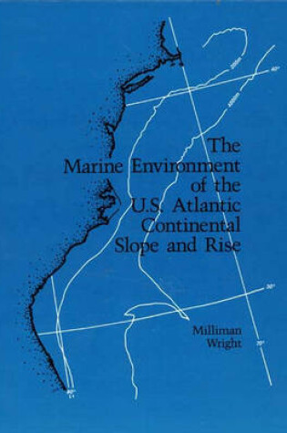 Cover of The Marine Environment of the United States Atlantic Continental Slope and Rise