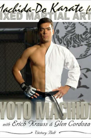 Cover of Machida Karate-do Mixed Martial Arts Techniques