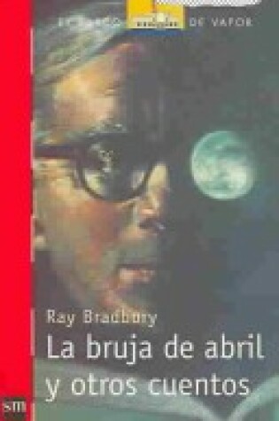 Cover of La Bruja De Abril Y Otros Cuentos