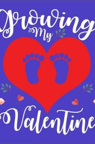 Cover of Growing My Valentine