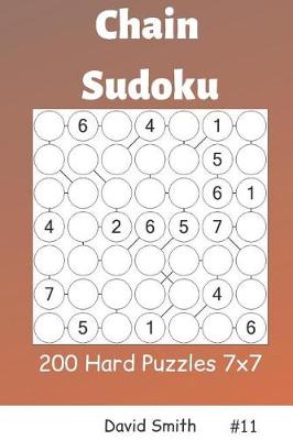 Book cover for Chain Sudoku - 200 Hard Puzzles 7x7 Vol.11