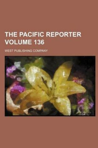 Cover of The Pacific Reporter Volume 136