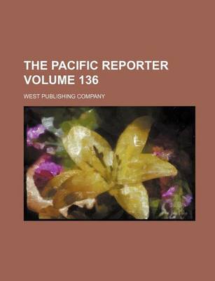 Book cover for The Pacific Reporter Volume 136