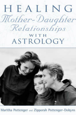 Cover of Healing Mother-daughter Relationships with Astrology