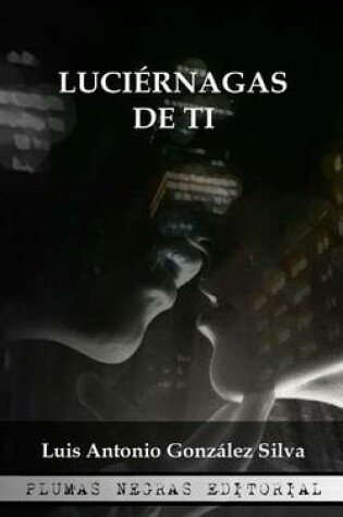 Cover of Luciernagas de Ti