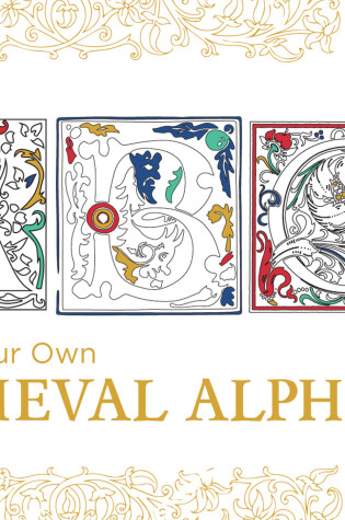 Cover of Colour Your Own Medieval Alphabet