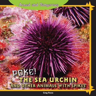 Cover of Poke! the Sea Urchin and Other Animals with Spikes