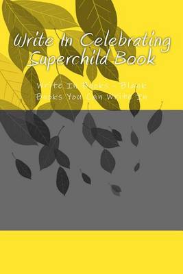 Book cover for Write In Celebrating Superchild Book