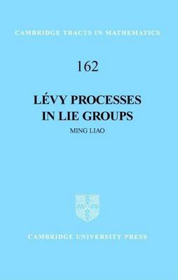 Book cover for Levy Processes in Lie Groups. Cambridge Tracts in Mathematics, Volume 162