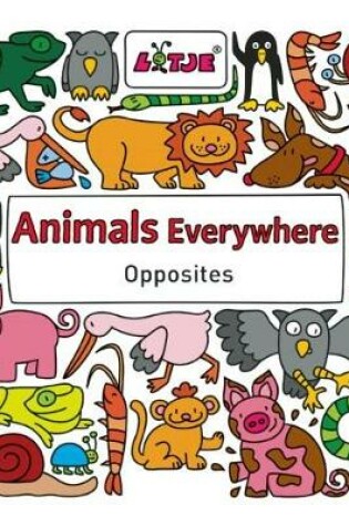 Cover of Animals Everywhere: Opposites