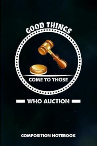 Cover of Good Things Come to Those Who Auction