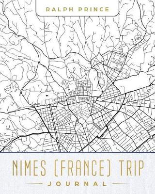 Book cover for Nimes (France) Trip Journal