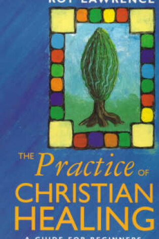 Cover of The Practice of Christian Healing