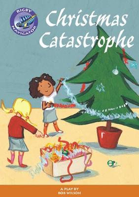 Book cover for Navigator Plays: Year 3 Brown Level Christmas Catastrophe