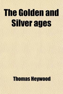 Book cover for The Golden and Silver Ages; Two Plays