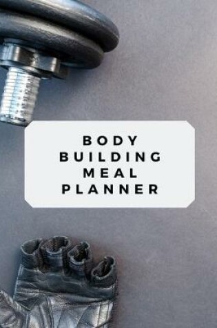 Cover of Bodybuilding Meal Planner