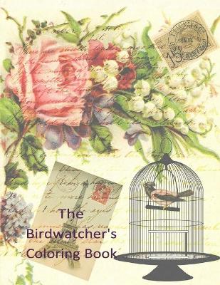 Book cover for The Birdwatcher's Coloring Book
