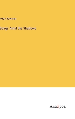 Book cover for Songs Amid the Shadows