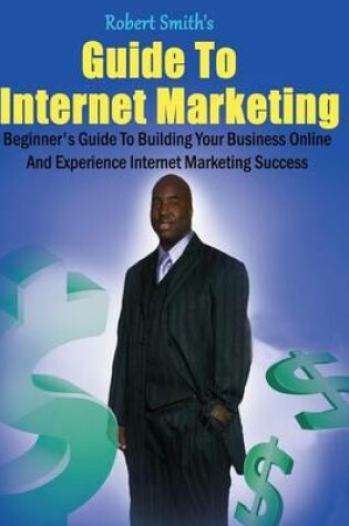 Cover of Robert Smith's Guide to Internet Marketing