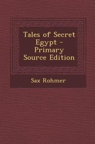 Cover of Tales of Secret Egypt - Primary Source Edition