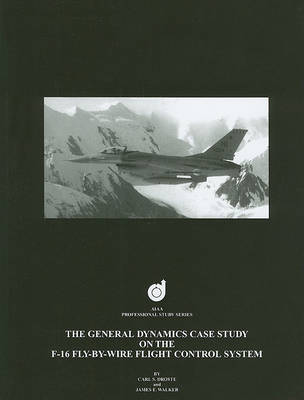 Book cover for The General Dynamics Case Study on the F-16 Fly-by-Wire Flight Control System