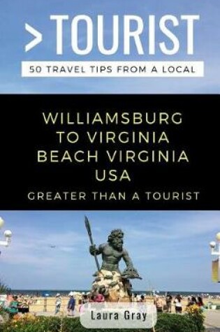 Cover of Greater Than a Tourist Williamsburg To Virginia Beach USA