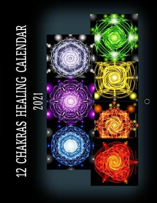 Book cover for 12 Chakras Healing Calendar 2021